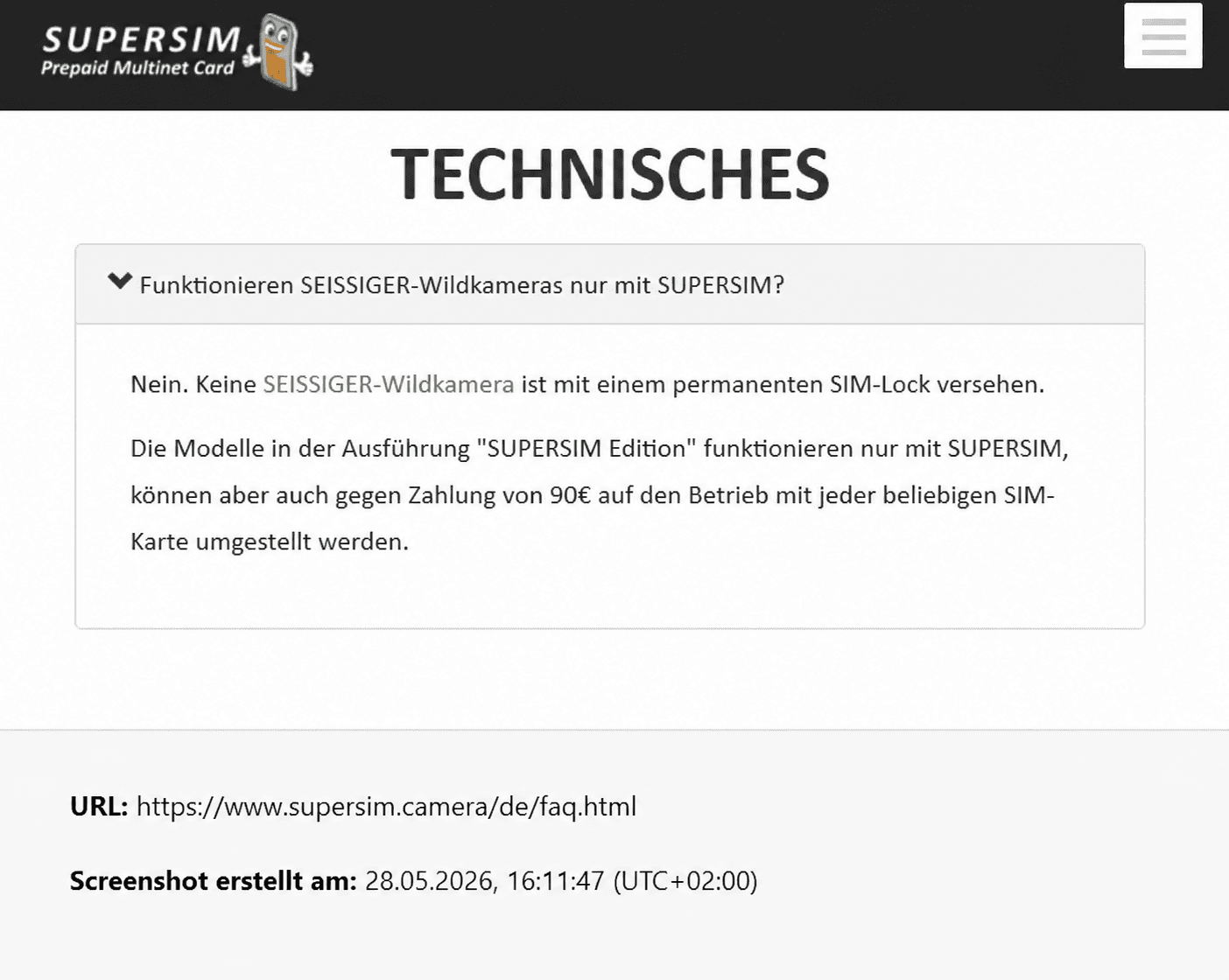 Screenshot aus den Seissiger Supersim FAQ: Nein, keine SEISSIGER-Wildkamera ist mit einem permanenten SIM-Lock versehen. Die Modelle in der Ausführung Supersim Edition funktionieren nur mit Supersim, können aber auch gegen Zahlung von 90 € auf den Betrieb mit jeder beliebigen SIM-Karte umgestellt werden.
